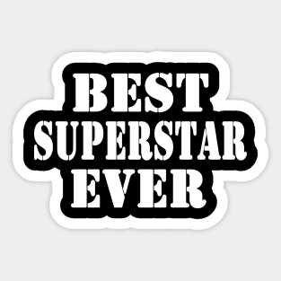 BEST SUPERSTAR EVER Sticker